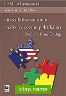 Bir Millet Uyanıyor! 11 / Kürtçülük Sorununun Analizi ve Çözüm Politikaları