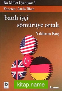 Bir Millet Uyanıyor! 3/Batılı İşçi Sömürüye Ortak