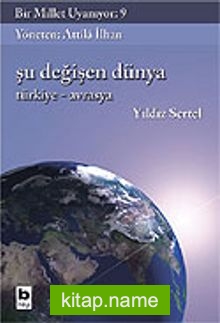 Bir Millet Uyanıyor! 9 / Şu Değişen Dünya / Türkiye-Avrasya