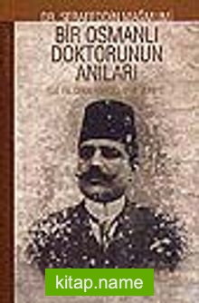 Bir Osmanlı Doktorunun Anıları/Yüzyıl Önce Anadolu ve Suriye (H.Cover)