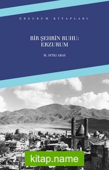 Bir Şehrin Ruhu: Erzurum