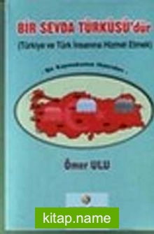 Bir Sevda Türküsüdür Türkiye ve Türk İnsanına Hizmet Etmek Bir Kaymakamın Hatıraları