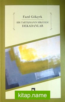 Bir Tartışmanın Hikayesi Dekadanlar