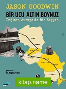 Bir Ucu Altın Boynuz  Değişen Avrupa’da Bir Seyyah