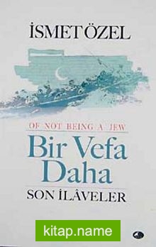 Bir Vefa Daha Son İlaveler