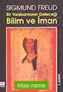 Bir Yanılsamanın Geleceği Bilim ve İman