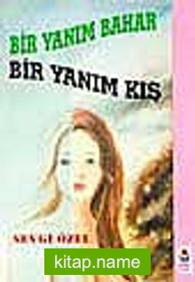 Bir Yanım Bahar Bir Yanım Kış