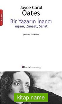 Bir Yazarın İnancı  Yaşam, Zanaat, Sanat