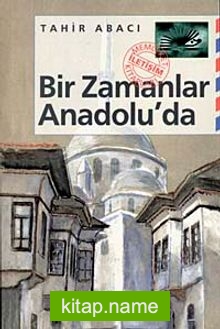 Bir Zamanlar Anadolu’da