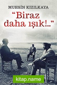 Biraz Daha Işık!…