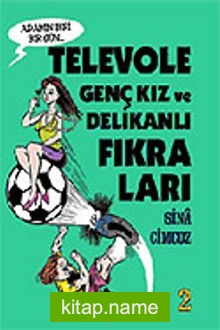 Biri Bir Gün 2/Televole/Genç Kız Delikanlı Fıkraları