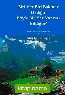 Biri Yer Biri Bakmaz Dediğin Böyle bir Yer Var Mı? Bildiğin? Darb-ı Meseller Öykü Serisi -1