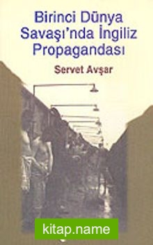 Birinci Dünya Savaşı’nda İngiliz Propagandası