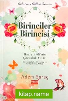 Birinciler Birincisi  Hazreti Ali’nin Çocukluk Yılları (Kerremellahu Vechehu ve Radiyallahu Anhu)