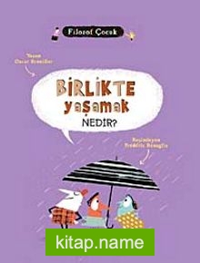 Birlikte Yaşamak Nedir? / Filozof Çocuk