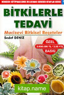 Bitkilerle Tedavi (Mucizevi Bitkisel Reçeteler)