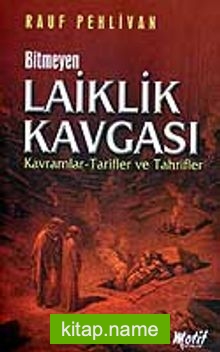 Bitmeyen Laiklik Kavgası / Kavramlar Tarifler ve Tahrifler