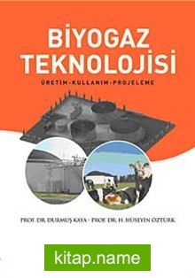 Biyogaz Teknolojisi Üretim-Kullanım-Projeleme