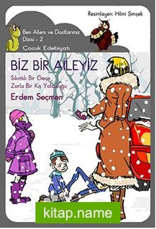 Biz Bir Aileyiz  Ben Ailem ve Dostlarımız Dizisi – 2