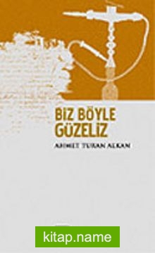 Biz Böyle Güzeliz