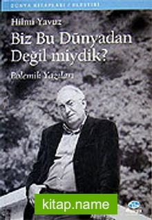 Biz Bu Dünyadan Değil miydik?