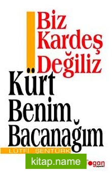 Biz Kardeş Değiliz Kürt Benim Bacanağım