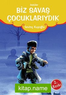 Biz Savaş Çocuklarıydık/Günümüz Çocuk Edebiyatı Dizisi