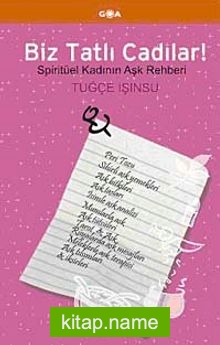 Biz Tatlı Cadılar!  Spiritüel Kadının Aşk Rehberi