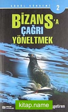 Bizans’a Çağrı Yöneltmek