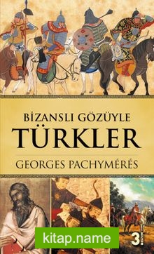 Bizanslı Gözüyle Türkler