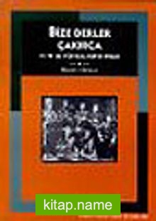 Bize Derler Çakırca 19. ve 20. Yüzyılda Ege’de Efeler