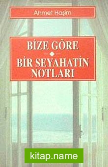 Bize Göre-Bir Seyahatin Notları