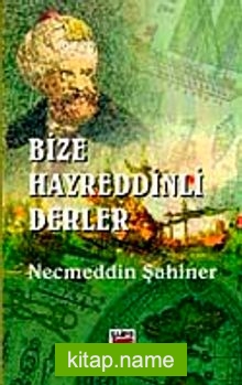 Bize Hayreddinli Derler