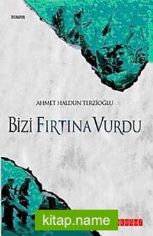 Bizi Fırtına Vurdu