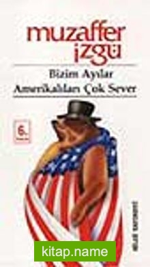 Bizim Ayılar Amerikalıları Çok Sever