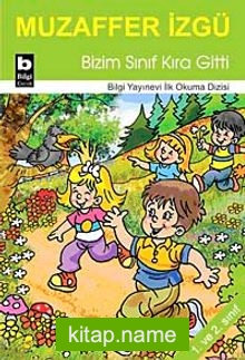 Bizim Sınıf Kıra Gitti / İlk Okuma Dizisi