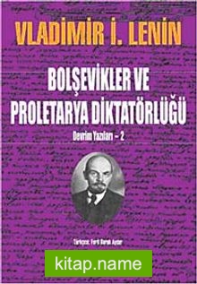 Bolşevikler ve Proletarya Diktatörlüğü  Devrim Yazıları-2