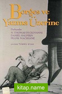 Borges ve Yazma Üzerine