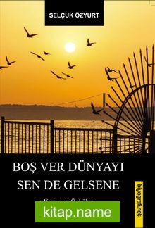 Boş Ver Dünyayı Sen de Gelsene