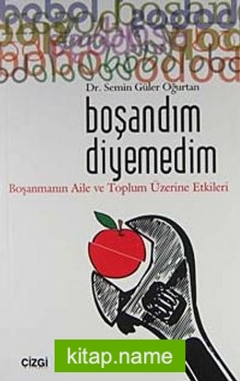 Boşandım Diyemedim  Boşanmanın Aile ve Toplum Üzerine Etkileri