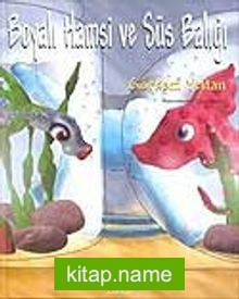 Boyalı Hamsi ve Süs Balığı