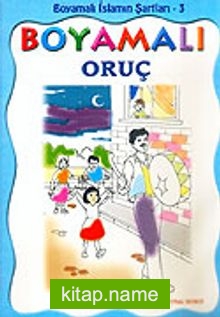 Boyamalı Oruç / İslamın Şartları 3