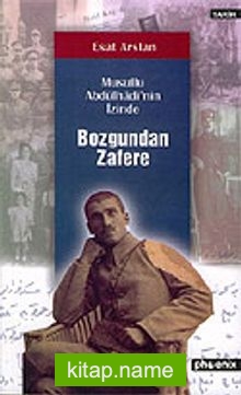 Bozgundan Zafere/Musullu Abdülhadi’nin İzinde