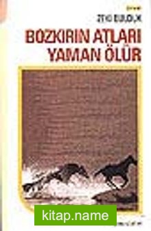 Bozkırın Atları Yaman Ölür