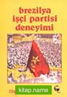 Brezilya İşçi Partisi Deneyimi