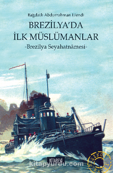 Brezilya’da İlk Müslümanlar  Brezilya Seyahatnamesi