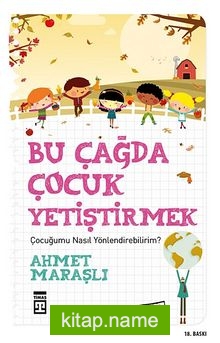 Bu Çağda Çocuk Yetiştirmek / Çocuğumu Nasıl Yönlendirebilirim?