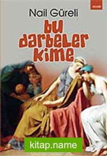 Bu Darbeler Kime