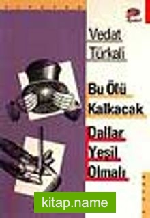 Bu Ölü Kalkacak / Dallar Yeşil Olmalı