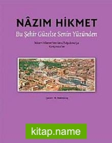 Bu Şehir Güzelse Senin Yüzünden  Nazım Hikmet’ten Vera Tulyakova’ya Kartpostallar